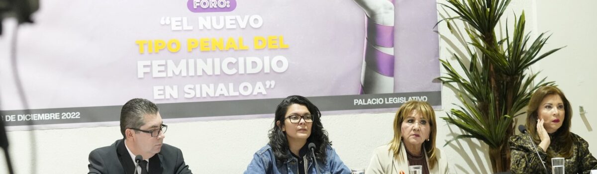 CONSIDERAN PONENTES EN FORO COMO POSITIVAS REFORMAS AL TIPO PENAL DEL FEMINICIDIO.