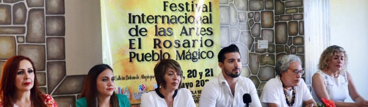 ROSARIO PUEBLO MÁGICO SE VESTIRÁ DE GALA CON SU VII FESTIVAL INTERNACIONAL DE LAS ARTES.